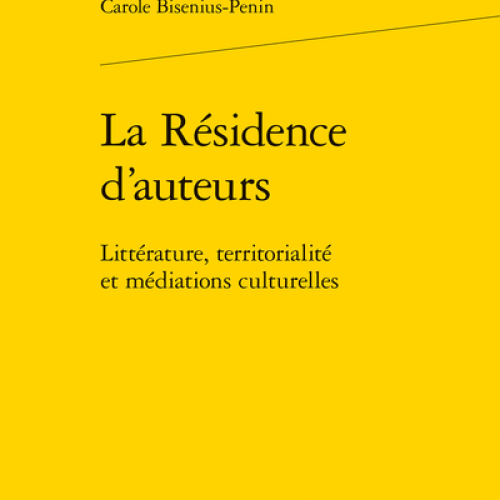 Couverture de La Résidence d’auteurs : Littérature, territorialité et médiations culturelles