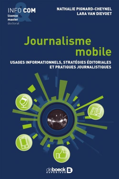 Journaliste mobile. Usages informationnels, stratégies éditoriales et pratiques journalistiques