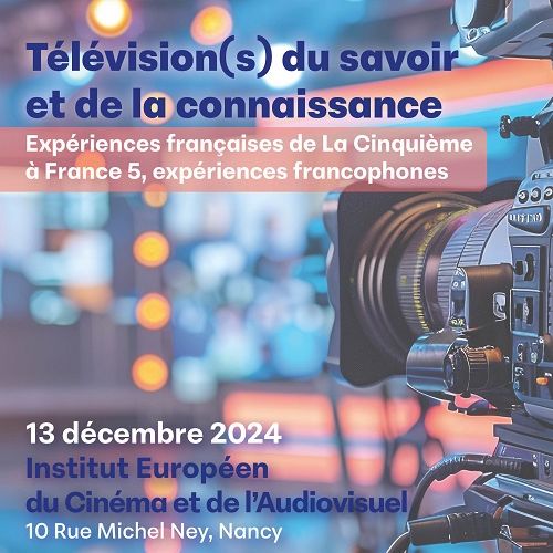 affiche du colloque Télévision(s) du savoir et de la connaissance. Expériences françaises de La Cinquième à France 5, expériences francophones. Nancy le 13 décembre 2024