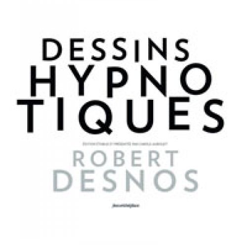 couverture : Les Dessins hypnotiques de Robert Desnos