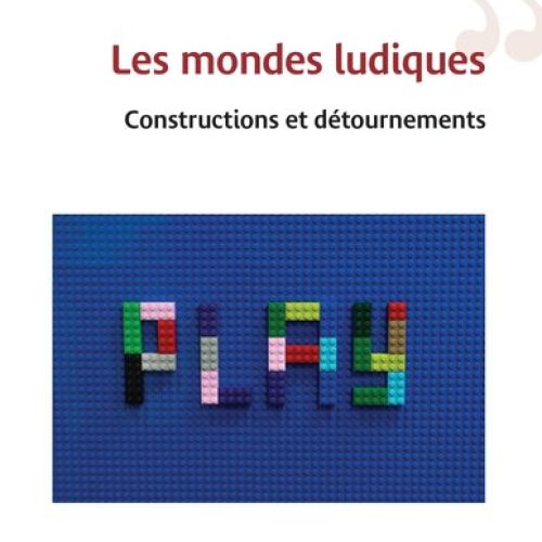 couverture de Les mondes ludiques Constructions et détournements, Laurent Di Filippo et Laurence Schmoll (dirs)