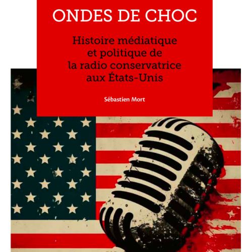 couverture de Ondes de choc. Histoire médiatique et politique de la radio conservatrice aux États-Unis
