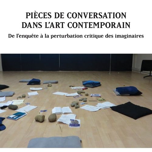 Couverture de Pièces de conversation dans l’art contemporain. De l’enquête à la perturbation critique des imaginaires