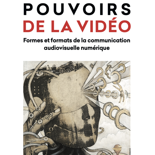 covuerture de Pouvoirs de la vidéo. Formes et formats de la communication audiovisuelle numérique.