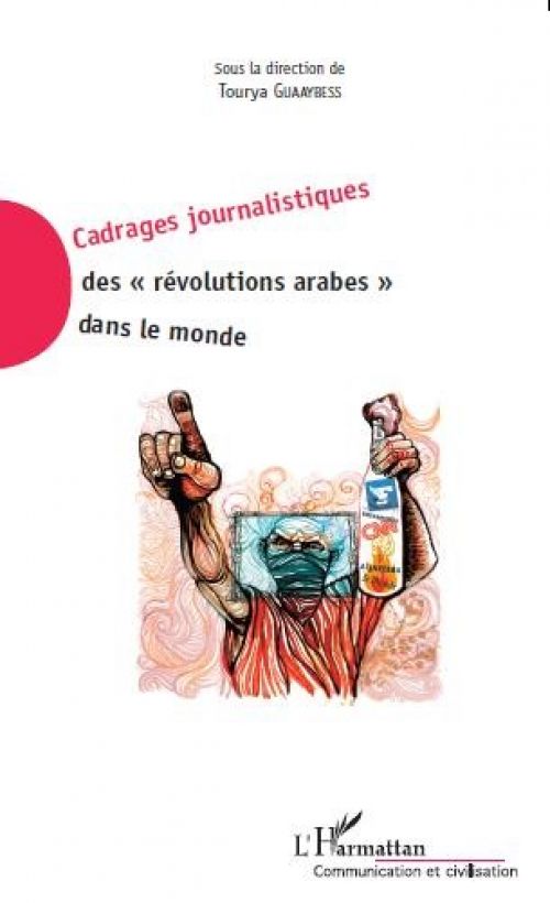 Cadrages journalistiques des "révolutions arabes" dans le monde