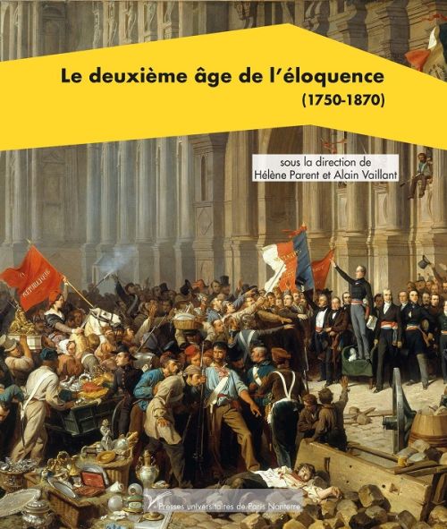 couverture de Le deuxième âge de l’éloquence (1750-1870) co-dirigé par Hélène Parent