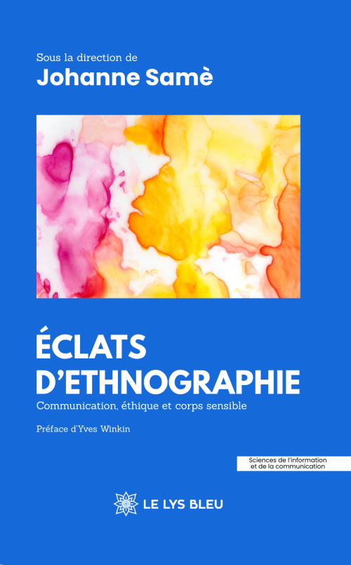 couverture de Éclats d’ethnographie – Communication, éthique et corps sensible dirigé par Johanne Samè