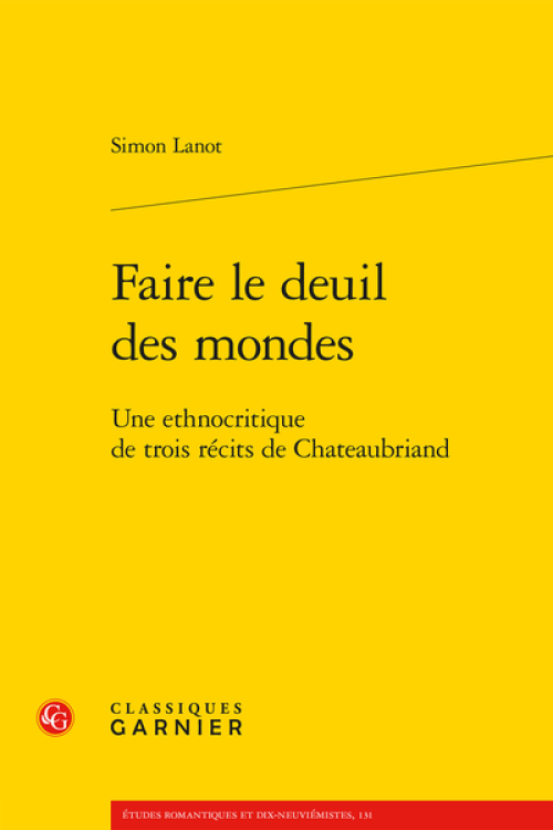 Couverture de Faire le deuil des mondes Une ethnocritique de trois récits de Chateaubriand