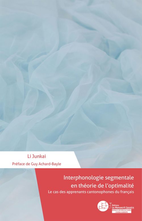 couverture de Interphonologie segmentale en théorie de l’optimalité. Le cas des apprenants cantonophones de français