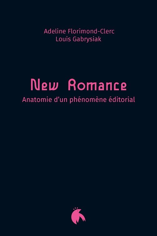 couverture de New Romance. Anatomie d'un phénomène éditorial par Adeline Florimond-Clerc et Louis Gabrysiak